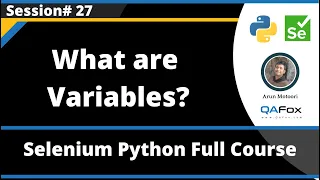 What are Variables Selenium Python - Session 27