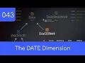 043 - The DATE Dimension