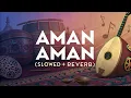 Kamro | Aman Aman | أمان أمان (Slowed + Reverb)
