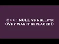 C NULL vs nullptr Why was it replaced