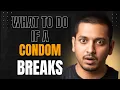 What to Do If a Condom Breaks Safe Smart 18