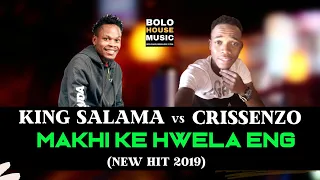 king salama makhi ke hwela eng ft crissenzo new hit 2019 