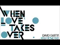 David Guetta feat. Kelly Rowland - When Love Takes Over (New Club Mix)