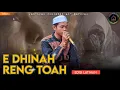 E DHINAH RENG TOAH||TERBARU||AL BAROKAH ALASTENGAH