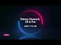 Danny Howard & Eli & Fur - Next To Me