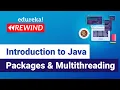 Introduction to Java Packages Multithreading Java Packages Threads Edureka Java Rewind - 5