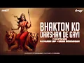 Lagu Bhakton Ko | Darshan De Gayi | 150Remix | Dj Harsh Jbp x Krish Dewangan