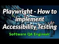 Playwright - How to implement Accessibility Testing