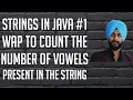 Strings in Java 1 Program to count number of vowels present in a string Java Programming