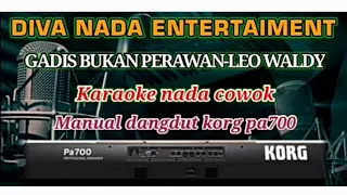 Download GADIS BUKAN PERAWAN || LEO WALDY || KARAOKE NADA COWOK || MANUAL DANGDUT KORG PA700 MP3