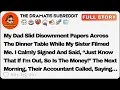 My Dad Slid Disownment Papers Across The Dinner Table While My Sister Reddit Relationship Stories