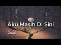Download Lagu ZeaK - Aku Masih Di Sini – Lagu Rock Emosional
