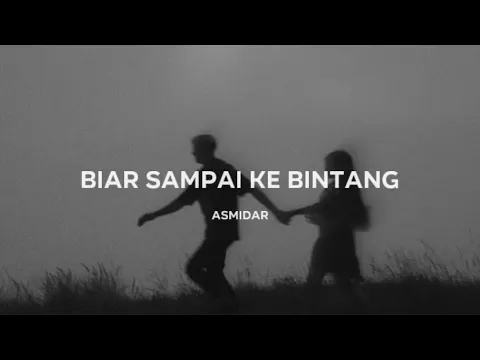 Download MP3 Asmidar - Biar Sampai Ke Bintang (Lirik)