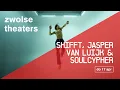 Lagu Zwolse theaters | SHIFFT, Jasper van Luijk \u0026 SoulCypher trailer