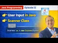 Episode 12 Java Programming Episode 12 User Input in Java using Scanner Class