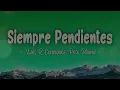 Siempre Pendientes (Letra\Lyrics) - Luis R Conriquez, Peso Pluma - Último 2023