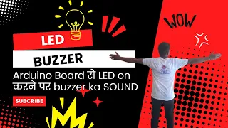 Arduino Board से LED on करने पर buzzer भी  🔊🔊🔊🔊🔊🔊?