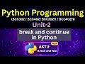 U2L15 break and continue in Python Loop Control Statements AKTU B Tech 2nd Year Eduglue