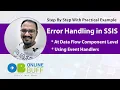 Error Handling in SSIS Packages SSIS Event Handlers SSIS Data Flow Task