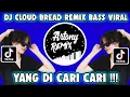 Download Lagu DJ CLOUD BREAD REMIX SLOW BASS VIRAL TIKTOK TERBARU 2021🎶🎧