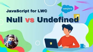 JavaScript for LWC null vs undefined