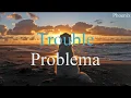 Download Lagu Avicii - Trouble (Problema)