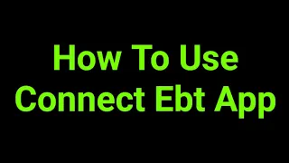 How To Use Connect Ebt App