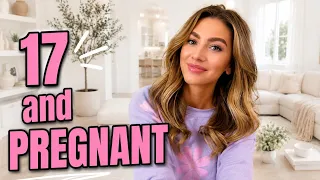 Pregnant At 17 MY TEEN PREGNANCY STORY