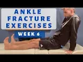 Routine Ankle Fracture Recovery Exercises Week 6