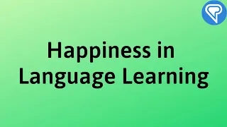 Happiness in Language Learning with Reference to "Thinking, Fast and Slow" by Kahneman.