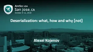 Deserialization what how and why not - Alexei Kojenov