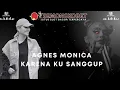 Download Lagu Agnes Monica - Karena Ku Sanggup (Audio)