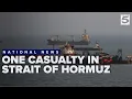 UK authorities Vessel in Strait of Hormuz hit by projectile one casualty