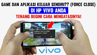 Download Game dan Aplikasi Keluar Sendiri / Force Close di Hp Vivo Anda Begini Cara Mengatasinya! MP3