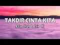 Download Lagu Takdir Cinta Kita - Asfan Shah \u0026 Erin CTJ ( Lirik Video)