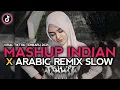 Lagu MASHUP INDIAN X ARABIC REMIX SLOW MUSIK VIBE VIRAL TIKTOK 2025 !!