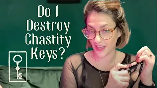 Do I Destroy Chastity Keys - AMA on Chastity with Countess Diamond