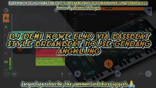 Download DJ DEMI KOWE ELNO VIA BASSBEAT STYLE BREAKBEAT HOUSE GENDANG ANGKLUNG TERBARU 2022 MP3