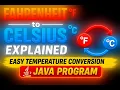 Fahrenheit to Celsius Explained Formula Java Program Easy Temperature Conversion