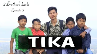 tika episode 2 2 brothers karbi karbi new video