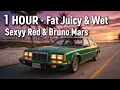 Lagu 1 HOUR |  Sexyy Red \u0026 Bruno Mars · Fat Juicy \u0026 Wet ·