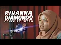 Download Lagu RIHANNA - DIAMONDS ( Cover by. Intan )