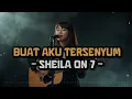 BUAT AKU TERSENYUM  -  SHEILA ON 7 | VIDEO LYRIC BY LAGU LAGI
