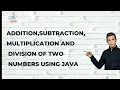 Basic Arithmetic Operations in Java Addition Subtraction Multiplication division