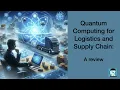 Quantum Computing for Logistics and Supply Chain A review