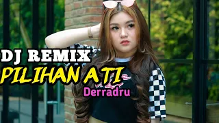 Download DJ PILIHAN ATI DERRADRU - REMIX SLOW BASS MP3