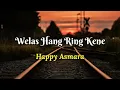 Download Lagu HAPPY ASMARA WELAS HANG RENG KENE LIRIK