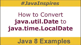 How to Convert java util Date to java time LocalDate Java Inspires