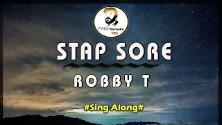 Stap Sore | Robby T (Sing Along)