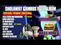 Download Lagu CEK SOUND FULL ALBUM GAMBUS KALEM SHOLAWAT  BASS HOREG  ( THOLA THOIFUNMIN  MUHAMAD )